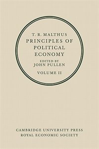 T. R. Malthus: Principles of Political Economy: Volume 2