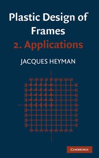 Front cover_Plastic Design of Frames: Volume 2, Applications