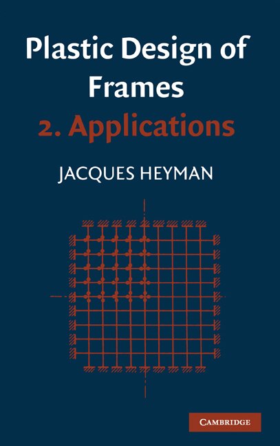 Front cover_Plastic Design of Frames: Volume 2, Applications