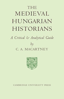 Front cover_The Medieval Hungarian Historians