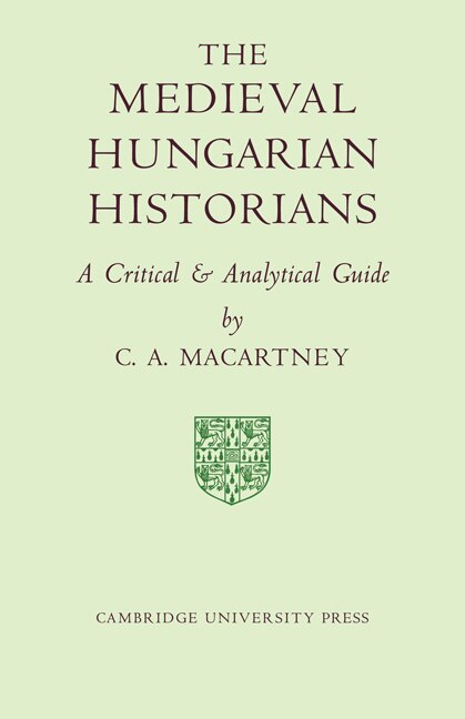 Front cover_The Medieval Hungarian Historians
