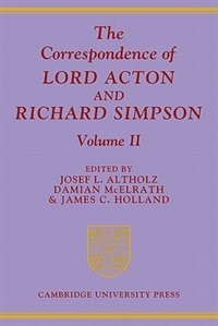 Front cover_The Correspondence of Lord Acton and Richard Simpson: Volume 2
