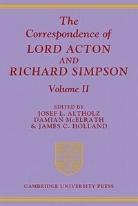 Front cover_The Correspondence of Lord Acton and Richard Simpson: Volume 2