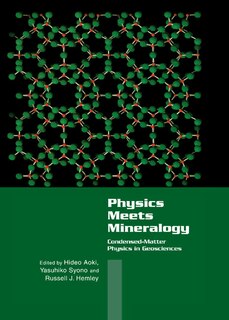 Physics Meets Mineralogy: Condensed Matter Physics in the Geosciences