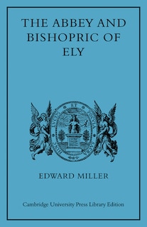 Front cover_The Abbey and Bishopric of Ely