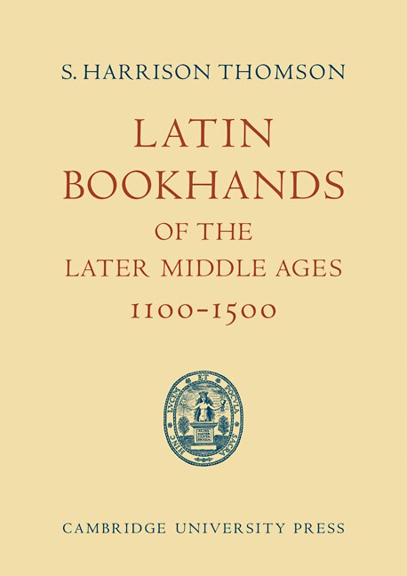 Front cover_Latin Bookhands of the Later Middle Ages 1100–1500