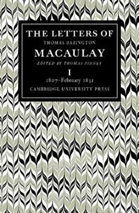 Couverture_The Letters of Thomas Babington MacAulay: Volume 1, 1807–February 1831