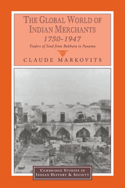 Front cover_The Global World of Indian Merchants, 1750–1947