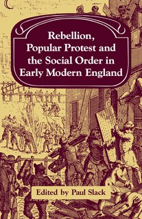 Couverture_Rebellion, Popular Protest and the Social Order in Early Modern England