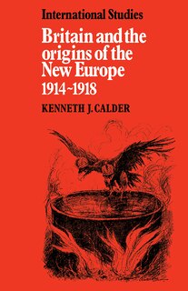 Couverture_Britain and the Origins of the New Europe 1914–1918