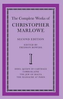 Front cover_The Complete Works of Christopher Marlowe: Volume 1, Dido, Queen of Carthage, Tamburlaine, The Jew of Malta, The Massacre at Paris