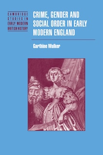 Front cover_Crime, Gender and Social Order in Early Modern England