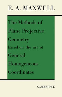 Couverture_The Methods of Plane Projective Geometry Based on the Use of General Homogenous Coordinates