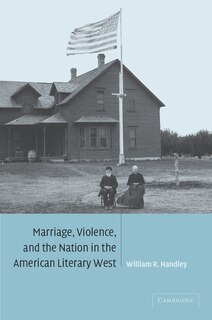 Front cover_Marriage, Violence and the Nation in the American Literary West
