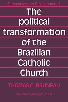 The Political Transformation of the Brazilian Catholic Church