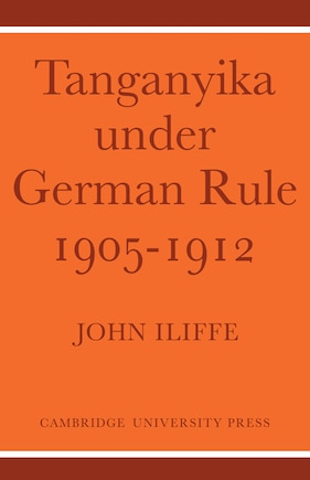 Tanganyika Under German Rule 1905–1912