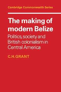 Couverture_The Making of Modern Belize