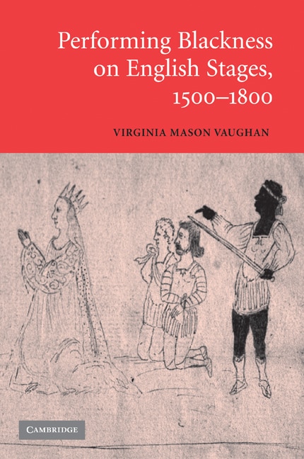 Front cover_Performing Blackness on English Stages, 1500–1800