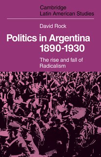 Front cover_Politics in Argentina, 1890–1930