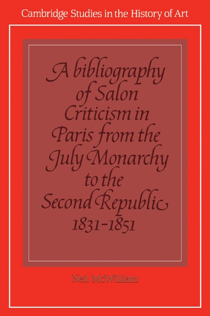 Front cover_A Bibliography of Salon Criticism in Paris from the July Monarchy to the Second Republic, 1831–1851: Volume 2