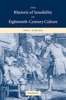 Front cover_The Rhetoric of Sensibility in Eighteenth-Century Culture