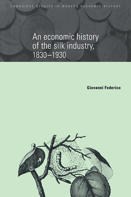 Couverture_An Economic History of the Silk Industry, 1830–1930
