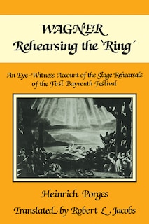 Front cover_Wagner Rehearsing The 'ring'
