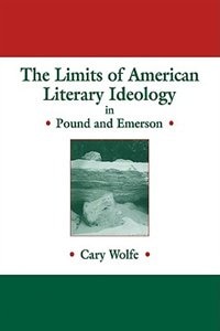 Front cover_The Limits of American Literary Ideology in Pound and Emerson