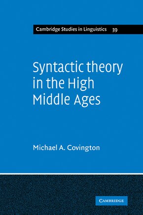 Syntactic Theory in the High Middle Ages: Modistic Models of Sentence Structure