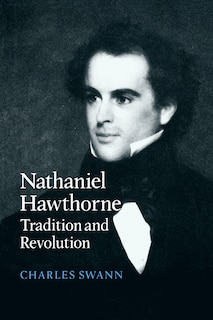 Nathaniel Hawthorne: Tradition and Revolution