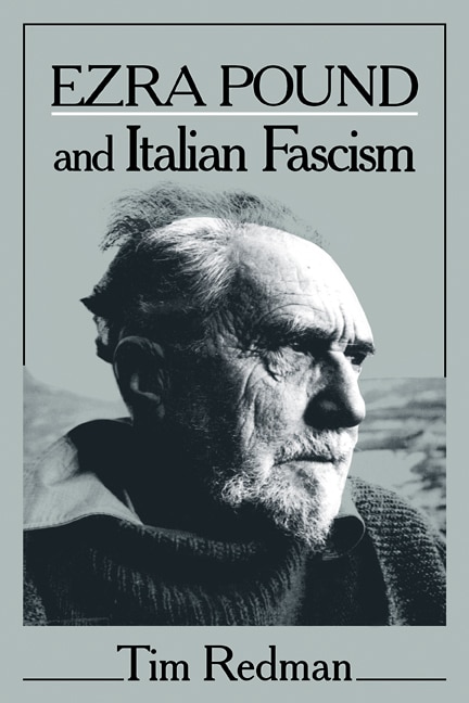 Front cover_Ezra Pound and Italian Fascism
