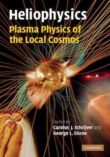 Front cover_Heliophysics: Plasma Physics of the Local Cosmos