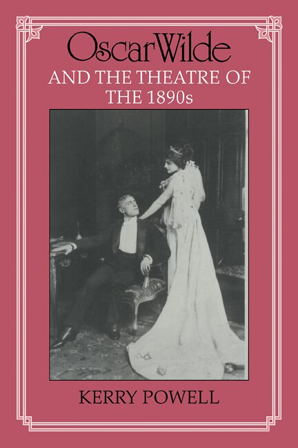 Front cover_Oscar Wilde and the Theatre of the 1890s