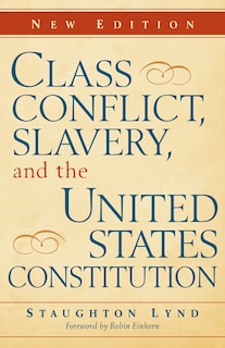 Front cover_Class Conflict, Slavery, and the United States Constitution