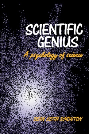 Scientific Genius: A Psychology of Science