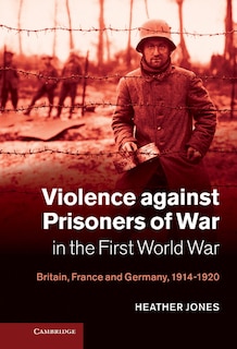 Front cover_Violence against Prisoners of War in the First World War