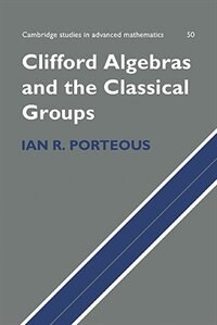Front cover_Clifford Algebras and the Classical Groups