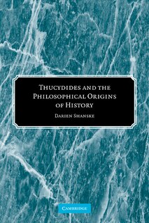 Front cover_Thucydides and the Philosophical Origins of History