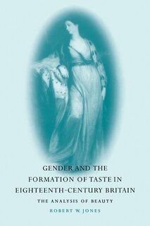Front cover_Gender and the Formation of Taste in Eighteenth-Century Britain