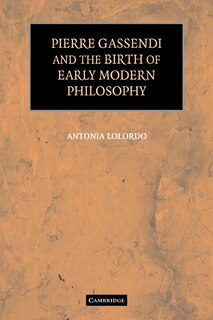 Front cover_Pierre Gassendi and the Birth of Early Modern Philosophy
