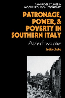 Front cover_Patronage, Power and Poverty in Southern Italy