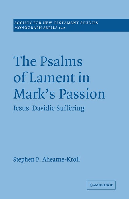 Front cover_The Psalms Of Lament In Mark's Passion
