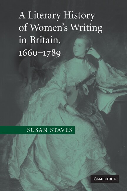 Couverture_A Literary History of Women's Writing in Britain, 1660–1789