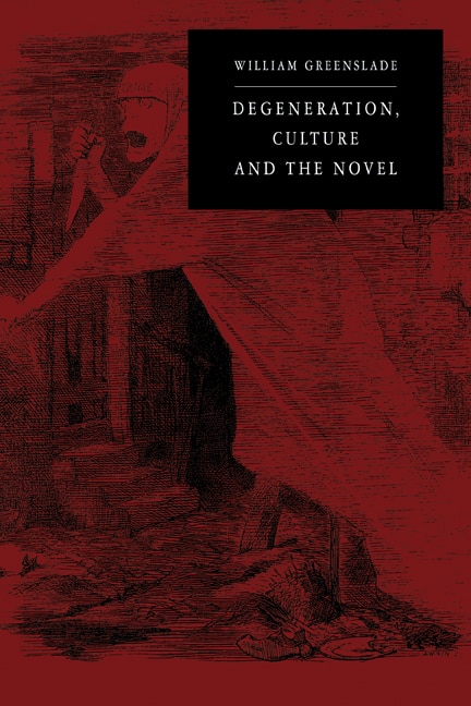 Front cover_Degeneration, Culture and the Novel