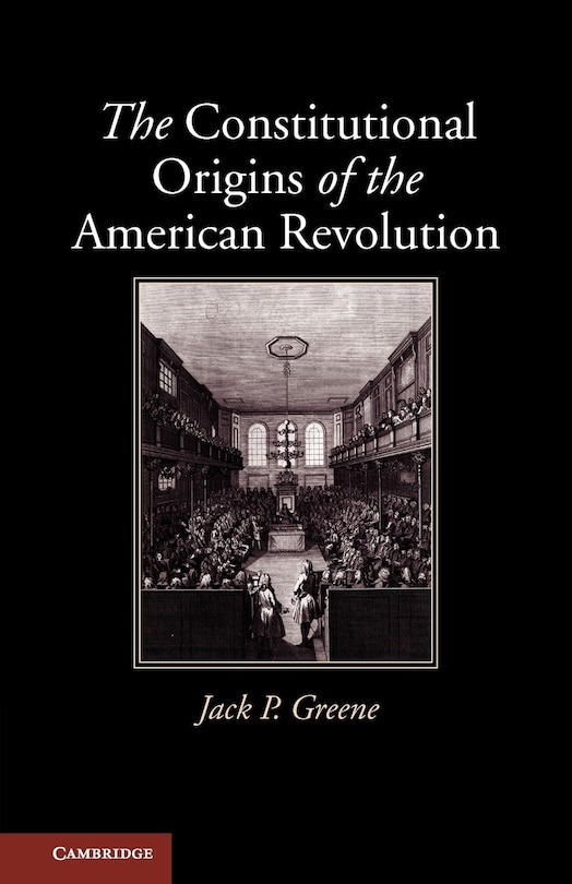 Front cover_The Constitutional Origins of the American Revolution