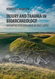 Couverture_Injury And Trauma In Bioarchaeology