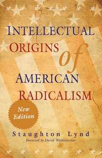 Front cover_Intellectual Origins of American Radicalism