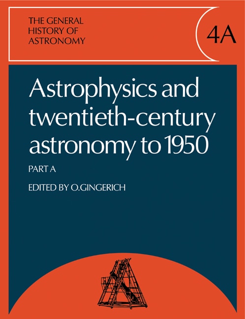 Front cover_The General History of Astronomy: Volume 4, Astrophysics and Twentieth-Century Astronomy to 1950: Part A