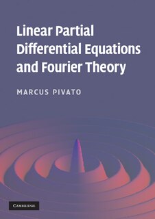 Front cover_Linear Partial Differential Equations and Fourier Theory