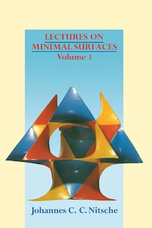 Front cover_Lectures on Minimal Surfaces: Volume 1, Introduction, Fundamentals, Geometry and Basic Boundary Value Problems
